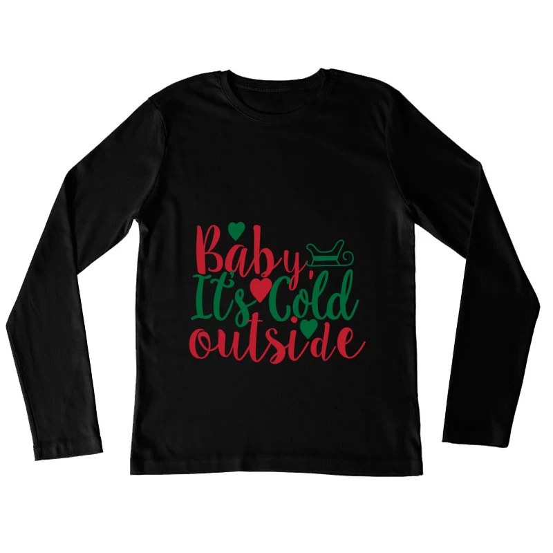 Design de Noël: Bébé, il fait froid dehors Femme Manches Longues T-Shirt
