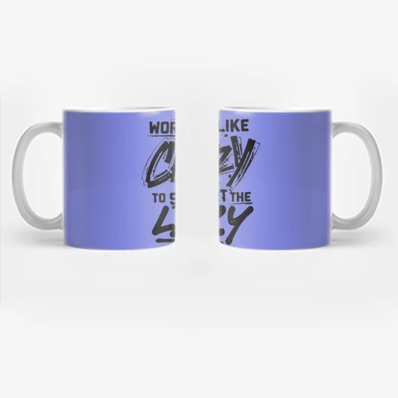 Humorous Take on Work Ethic and Laziness Coffee Mug