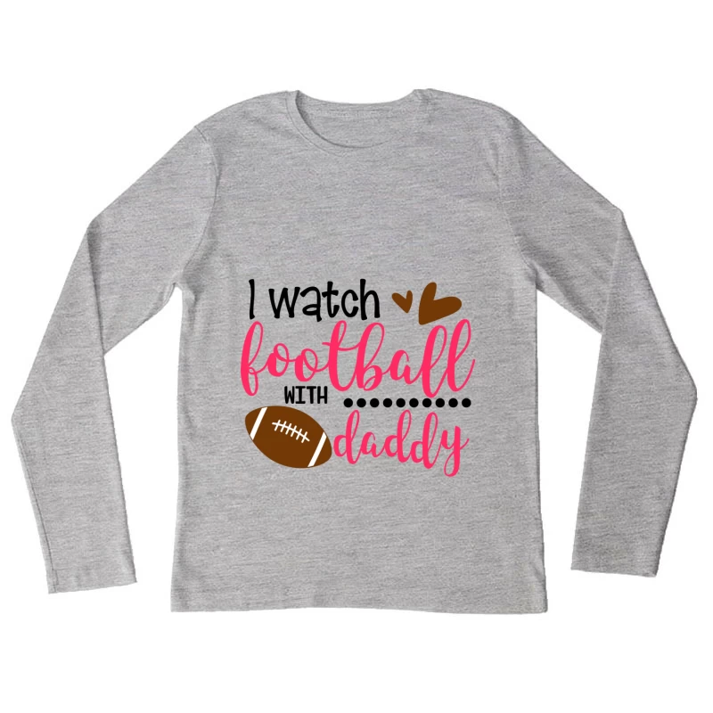 Regarder le football avec papa Femme Manches Longues T-Shirt