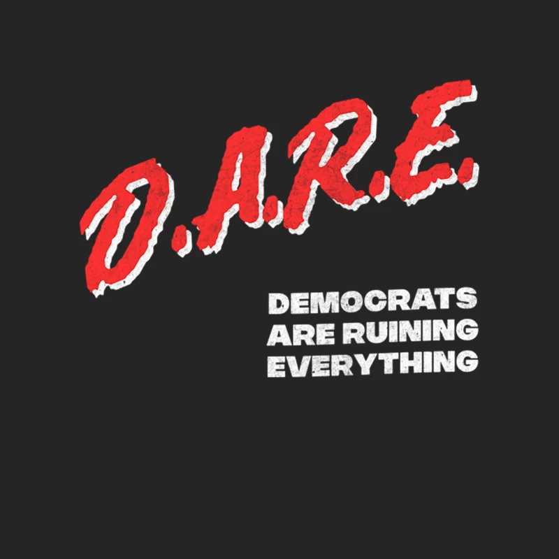 Democrats Are Ruining Everything  DARE Meme Parody Design Female Pullover Sweatshirt