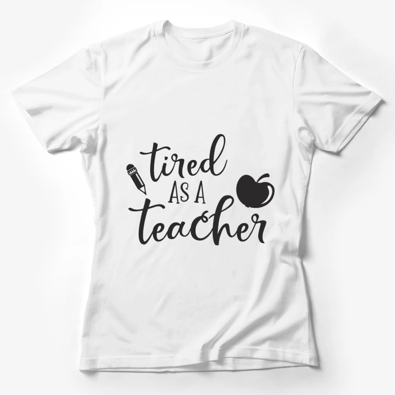 Fatigué comme un enseignant Femme T-Shirt