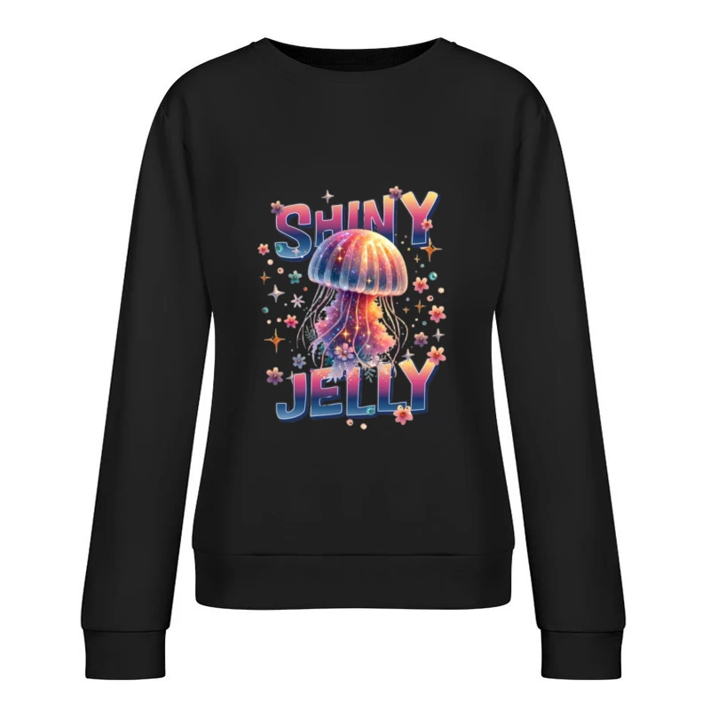 Shiny Jelly: Whimsical Watercolor Jellyfish Typography Art Female Pullover Sweatshirt