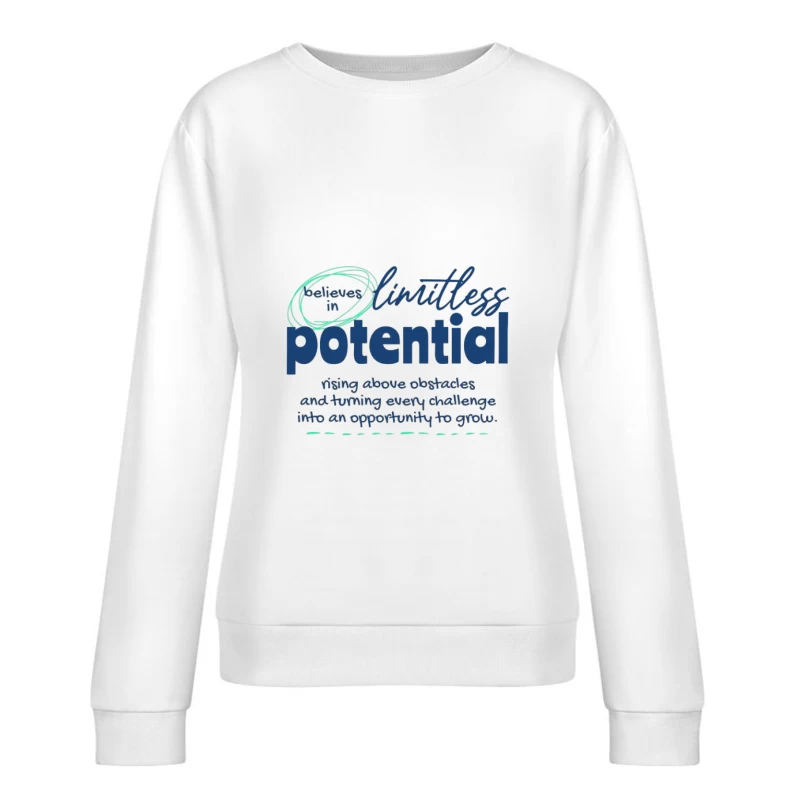 Glaube an grenzenloses Potenzial Damen Pullover Sweatshirt