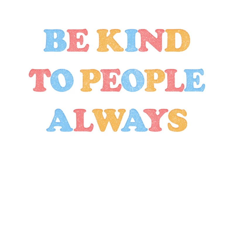 Be Kind To People Always  Kindness Typography Design Tapestry