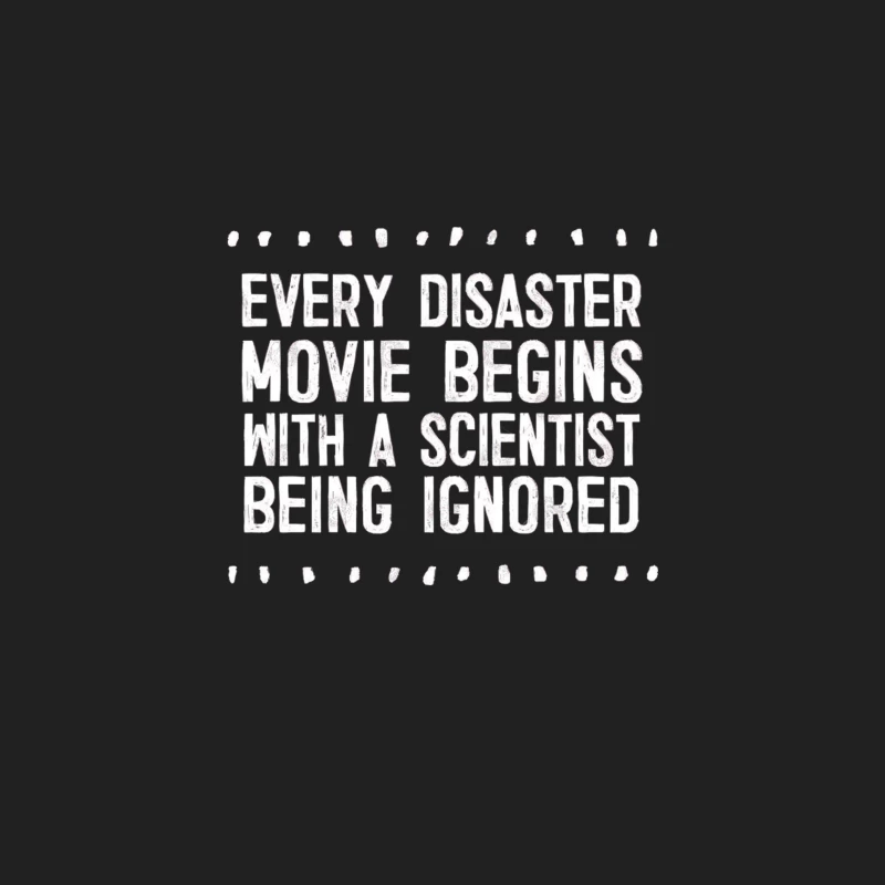 Every Disaster Movie Begins With A Scientist Being Ignored Bucket Hat
