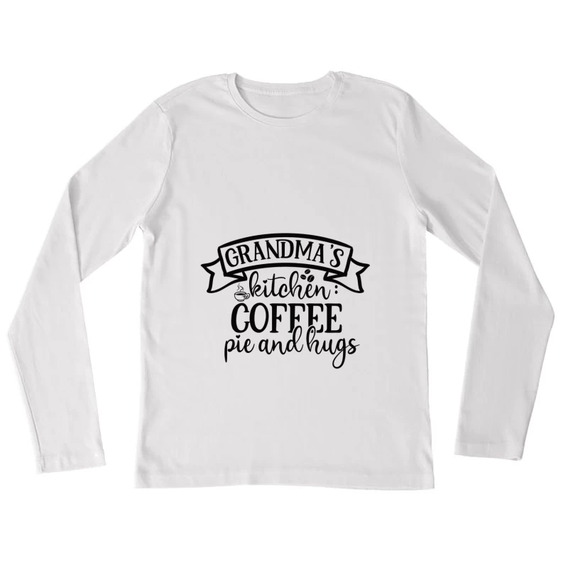 Cuisine de grand-mère : café, tarte et câlins Femme Manches Longues T-Shirt