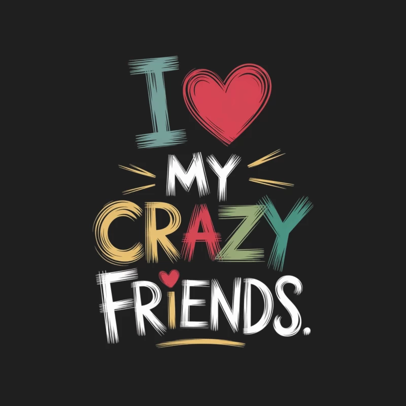 I Love My Crazy Friends: Colorful Typography Art with Heart Male Tank Top