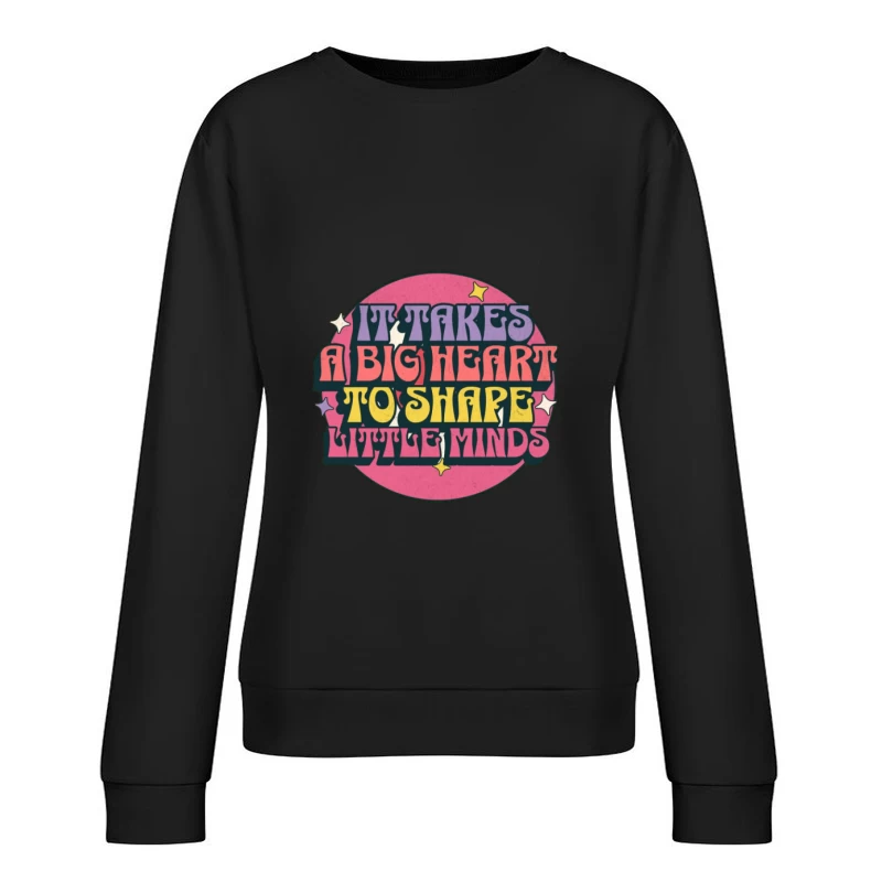Un grand cœur façonne les petits esprits Femme Sweat-shirt à enfiler