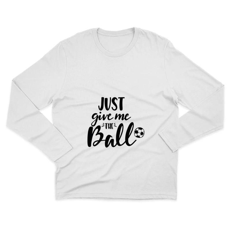 Phrase inspirante sur le football Homme Manches Longues T-Shirt