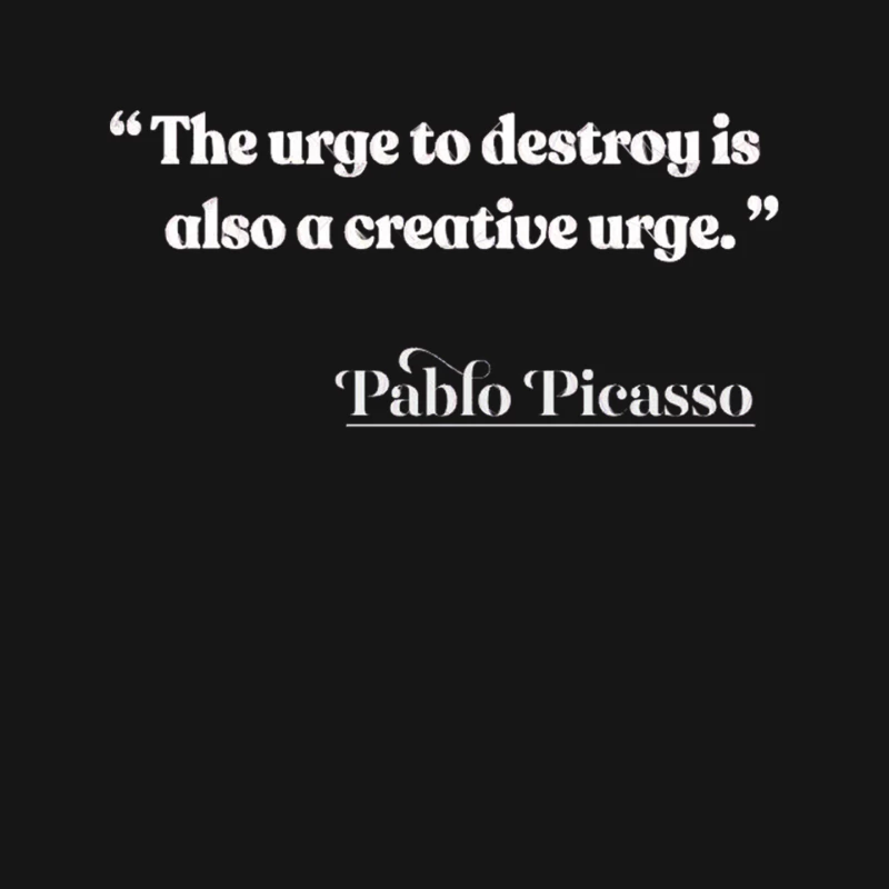 “The urge to destroy is also a creative urge.” Pablo Picasso Mouse Pad