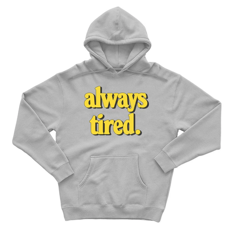 Always Tired  Vintage Look Typography Design Male Pullover Hoodie