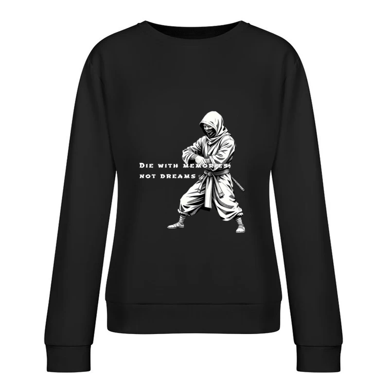 Artistic Ninja Warrior with Motivational Quote Female Pullover Sweatshirt