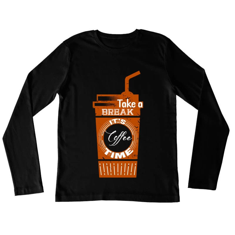 Prendre une pause café Femme Manches Longues T-Shirt