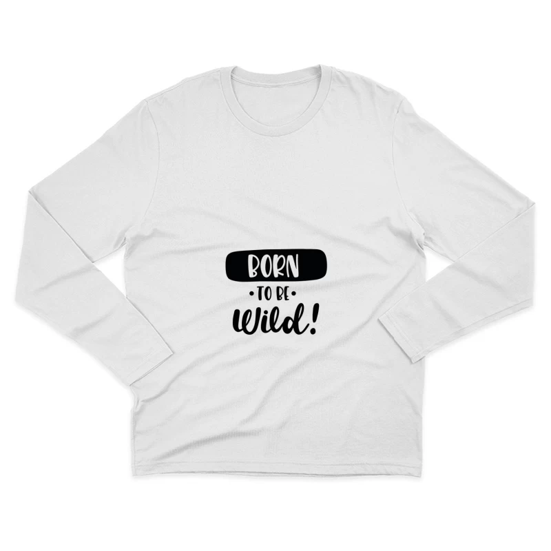 Né pour être sauvage! Homme Manches Longues T-Shirt