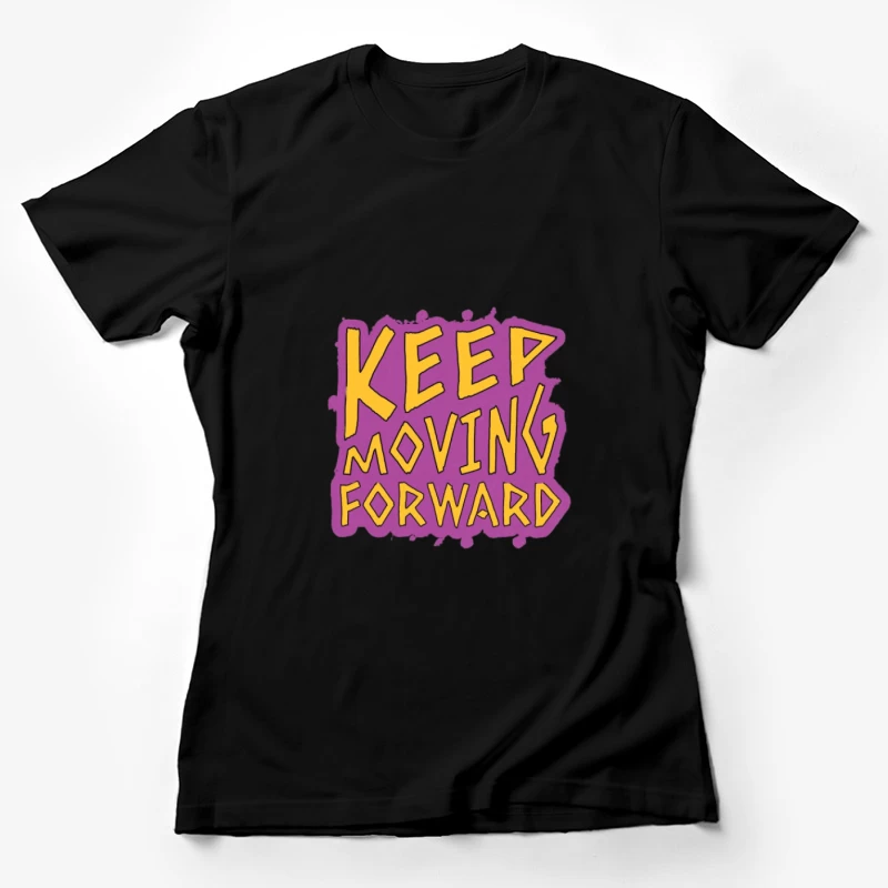 Message de motivation : Aller de l'avant Femme T-Shirt