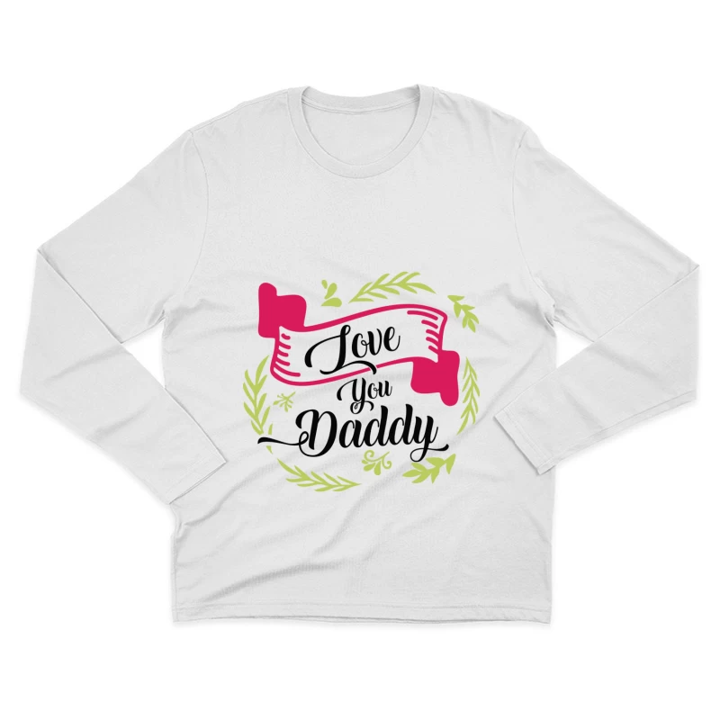 Message d'amour pour papa avec feuille et bannière Homme Manches Longues T-Shirt