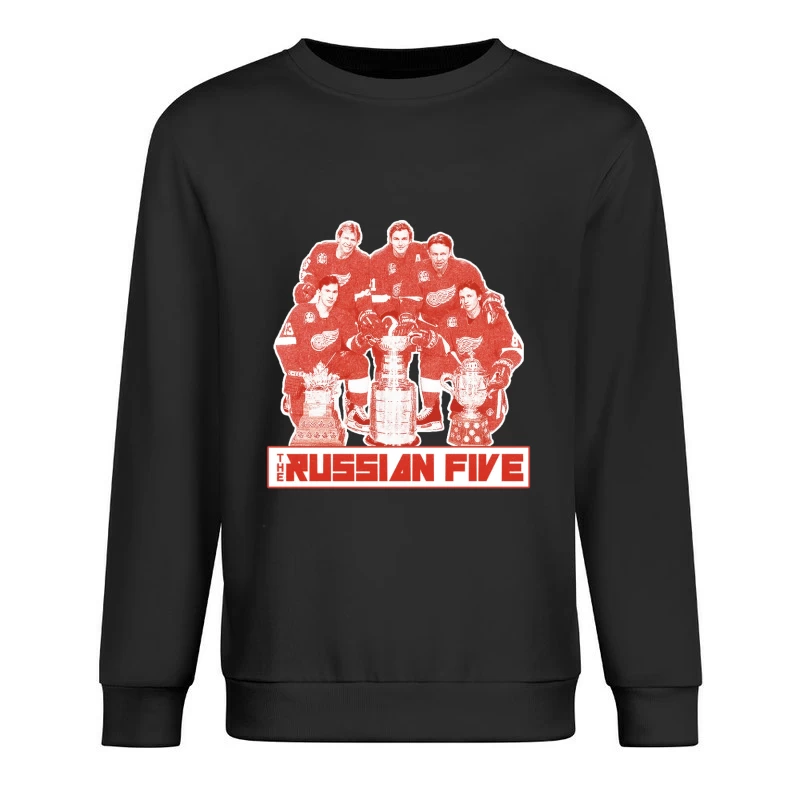 The Russian Five: Legendary Detroit Red Wings Hockey Unit with Championship Trophies Male Pullover Sweatshirt