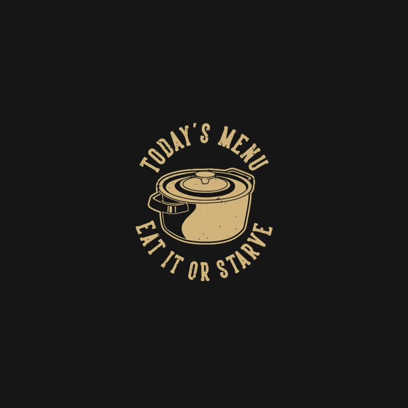 Today's Menu: Eat It or Starve - A Humorous Kitchen Dilemma Desk Mat