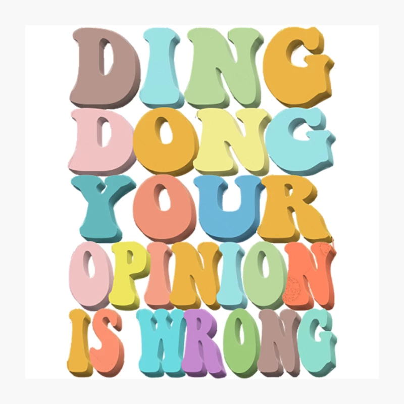 Ding Dong Your Opinion Is Wrong - Typographic Design Pin