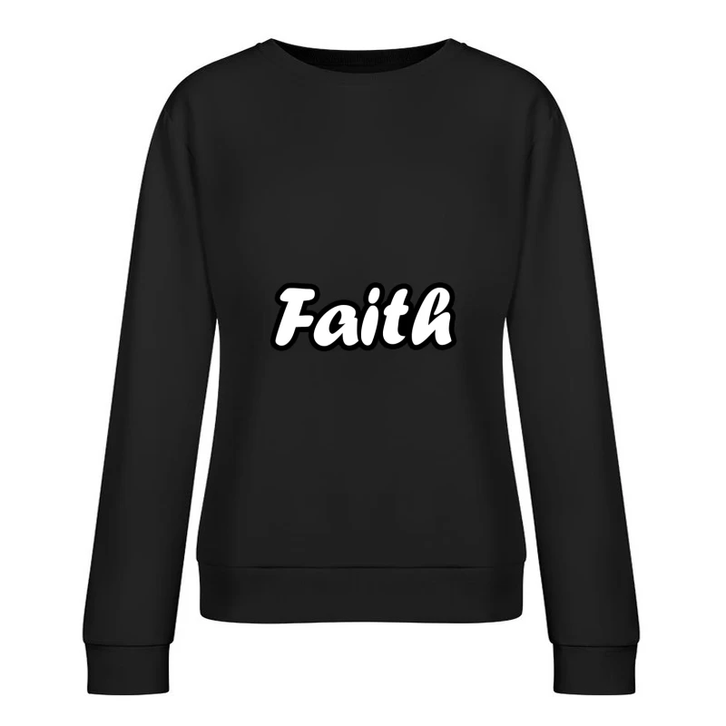 Word Art: Faith Female Pullover Sweatshirt