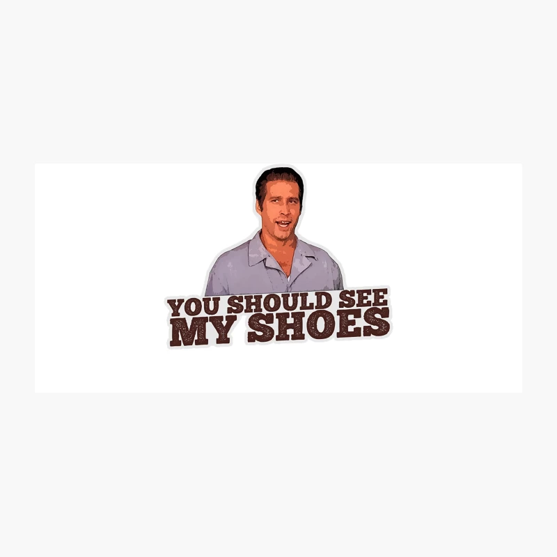 You should see my shoes - From Fletch Coffee Mug