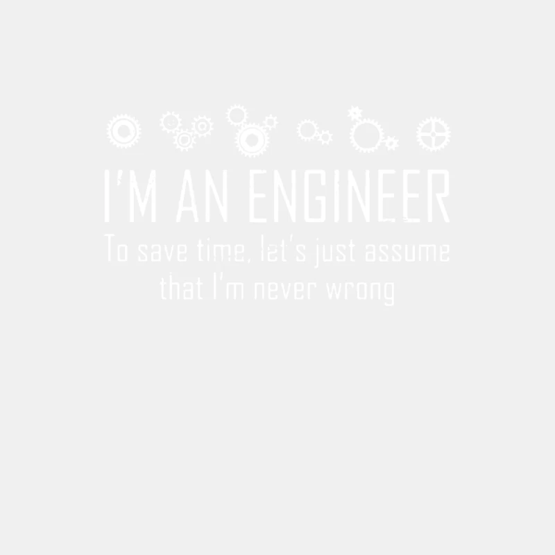 I_m An Engineer To Save Time Never Wrong Male Tank Top