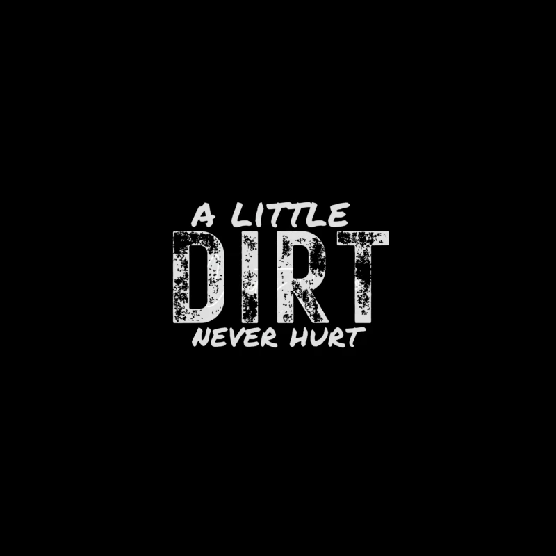 A Little Dirt Never Hurt Coffee Mug