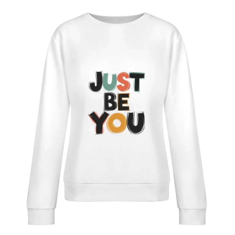 Retro Style "Just Be You" Motivational Typography Design Female Pullover Sweatshirt