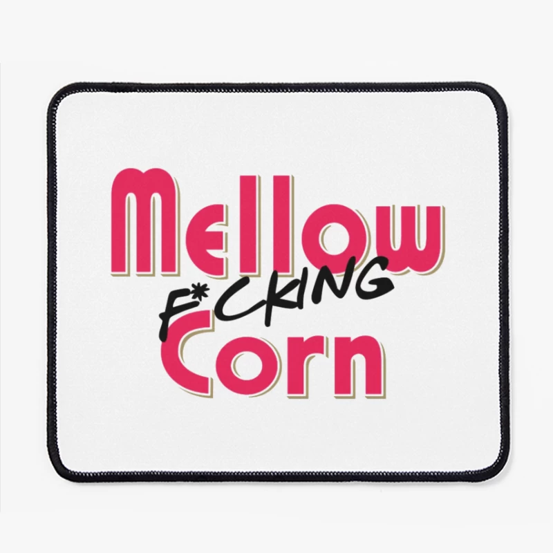 Stylized Pink Text Logo with Profanity: "Mellow F*cking Corn" Mouse Pad