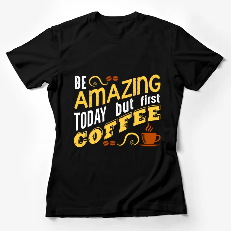 Commencez la Journée avec du Café et de l'Inspiration Femme T-Shirt