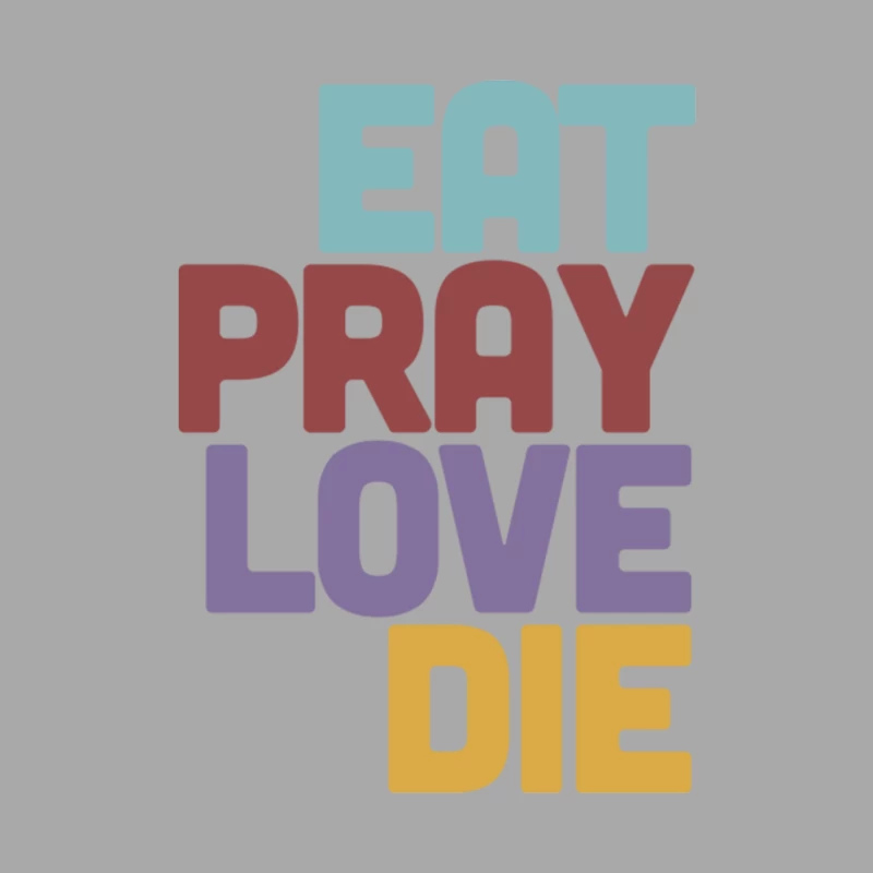 Eat Pray Love Die - Humorous Nihilist Design Female Pullover Hoodie