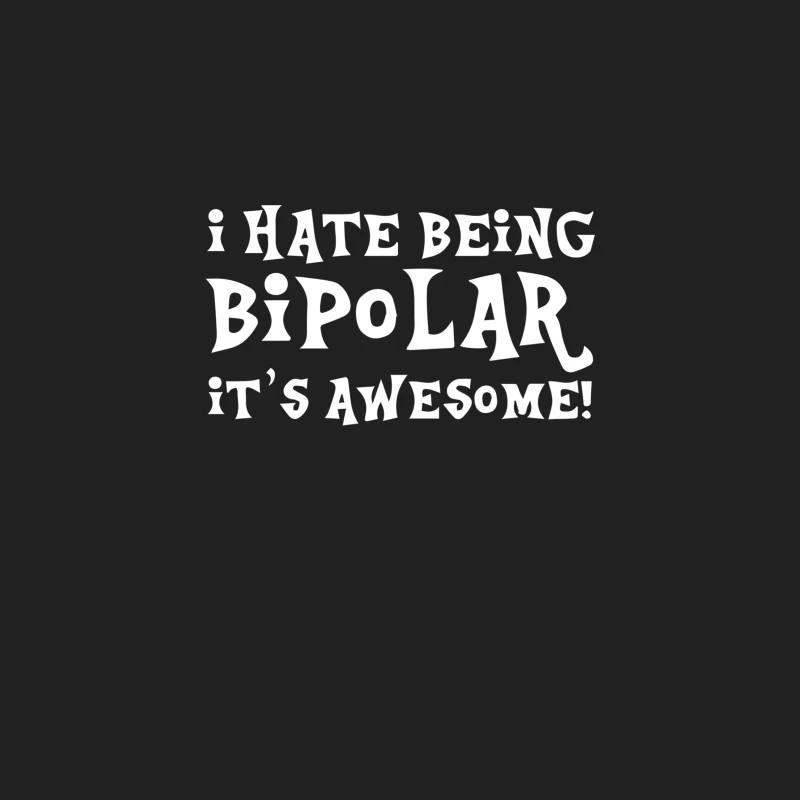 I Hate Being Bipolar It_s Awesome Funny Bucket Hat