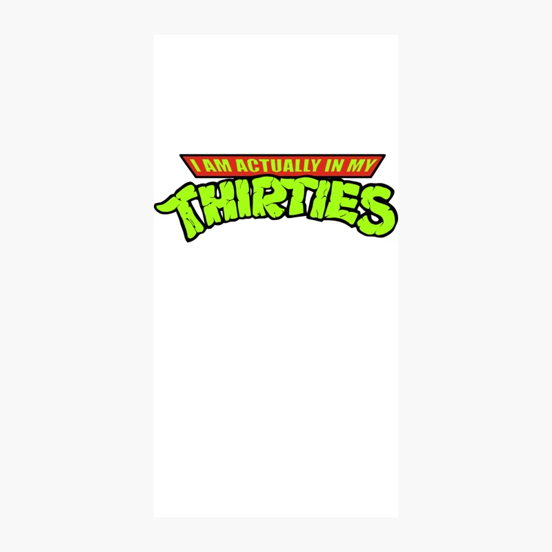Graffiti Style Slogan: "I Am Actually In My Thirties" iPhone Case
