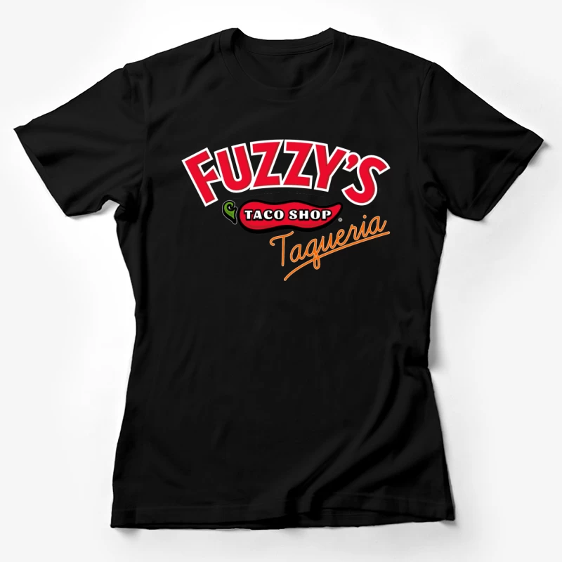 Fuzzy's Taco Shop Taqueria Restaurant Logo Female T-Shirt