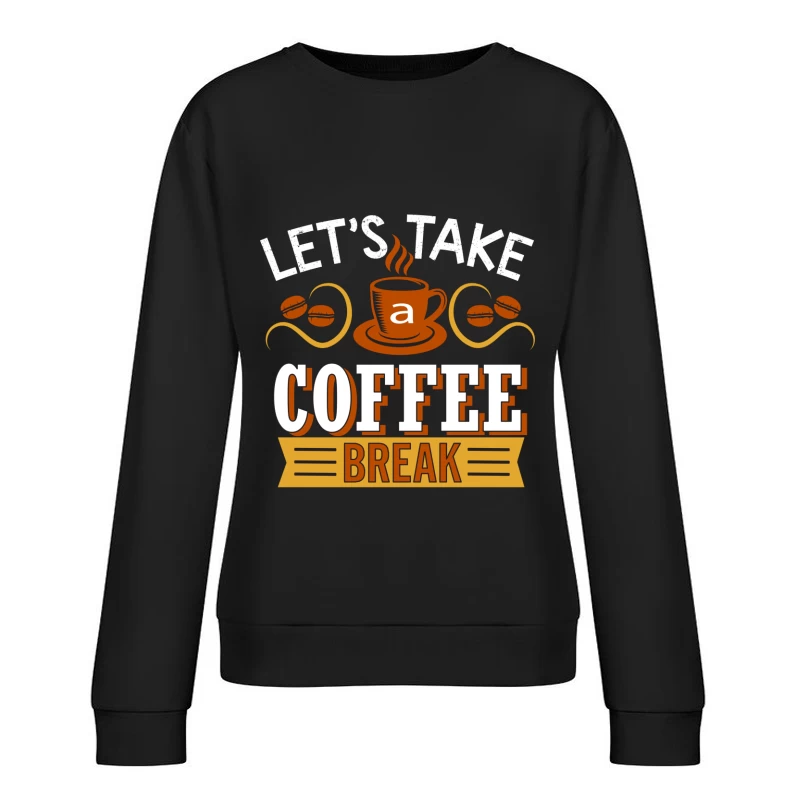 Prenons une pause café Femme Sweat-shirt à enfiler