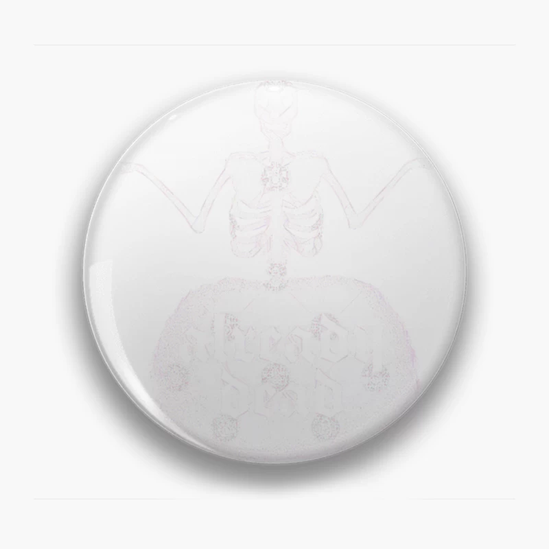 Already Dead - Vintage Skeleton Nihilist Print Pin