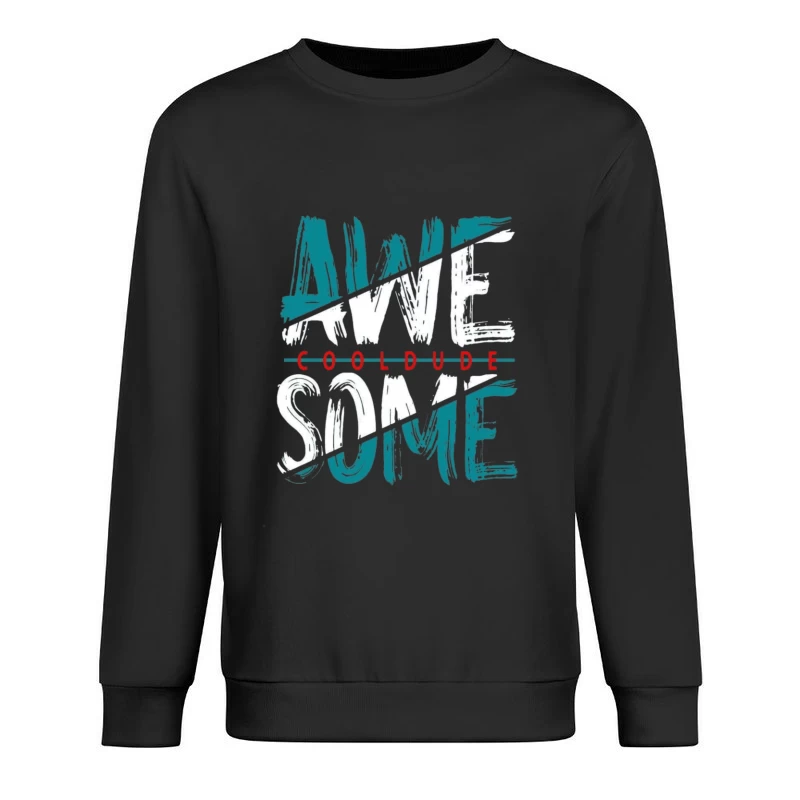Awesome Cool Dude Graphic Male Pullover Sweatshirt