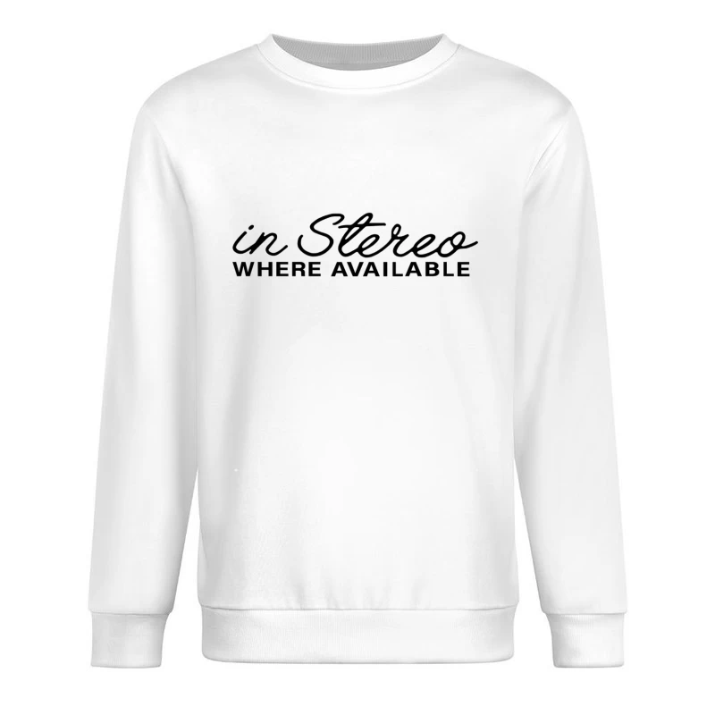 Retro "In Stereo Where Available" Typography Logo Male Pullover Sweatshirt