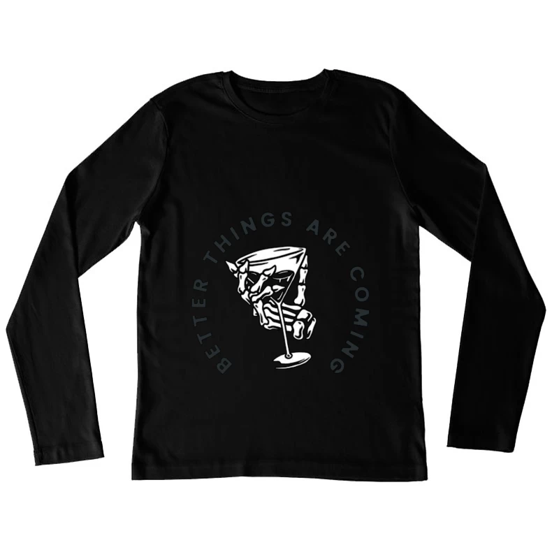 Creative Cocktail Art with Inspirational Message Female Long Sleeve T-Shirt