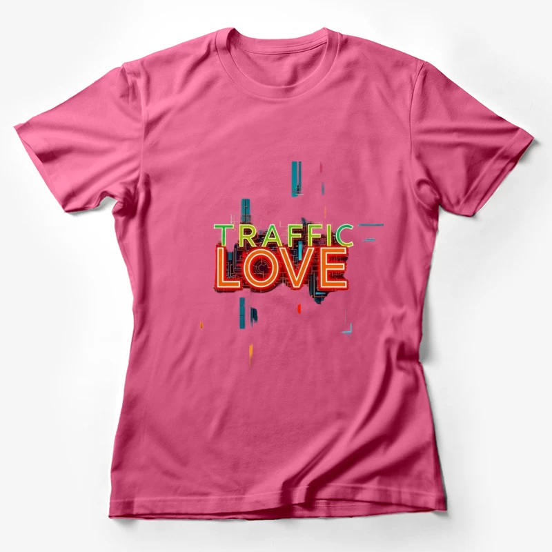 Neon Traffic Love Typography with Glitch Effect Female T-Shirt