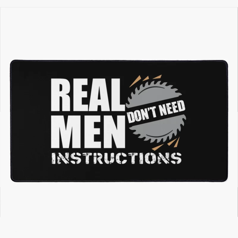 Real Men Instructions Industrial Construction Logo with Saw Blade Desk Mat