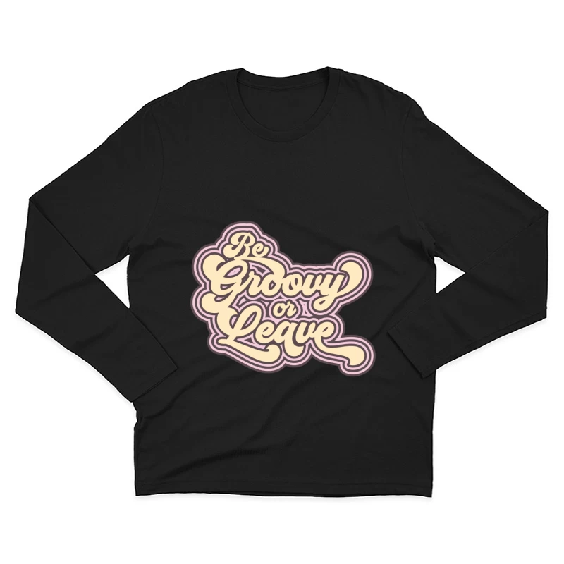 Sei groovy oder geh: Retro Design Herren Langarm T-Shirt