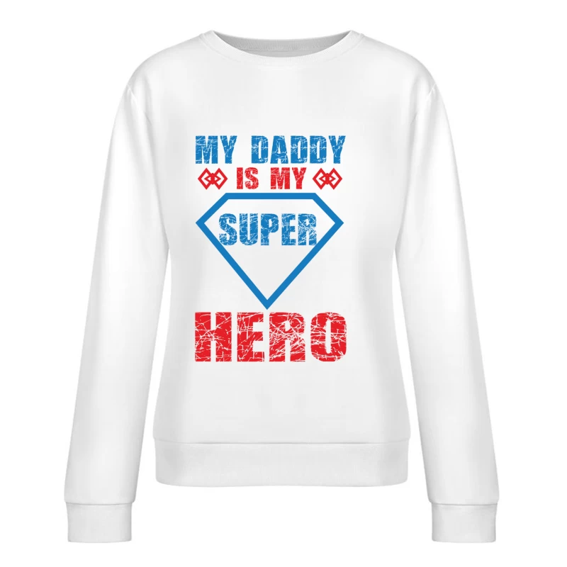Mon papa est mon super héros - Design créatif pour vêtements Femme Sweat-shirt à enfiler
