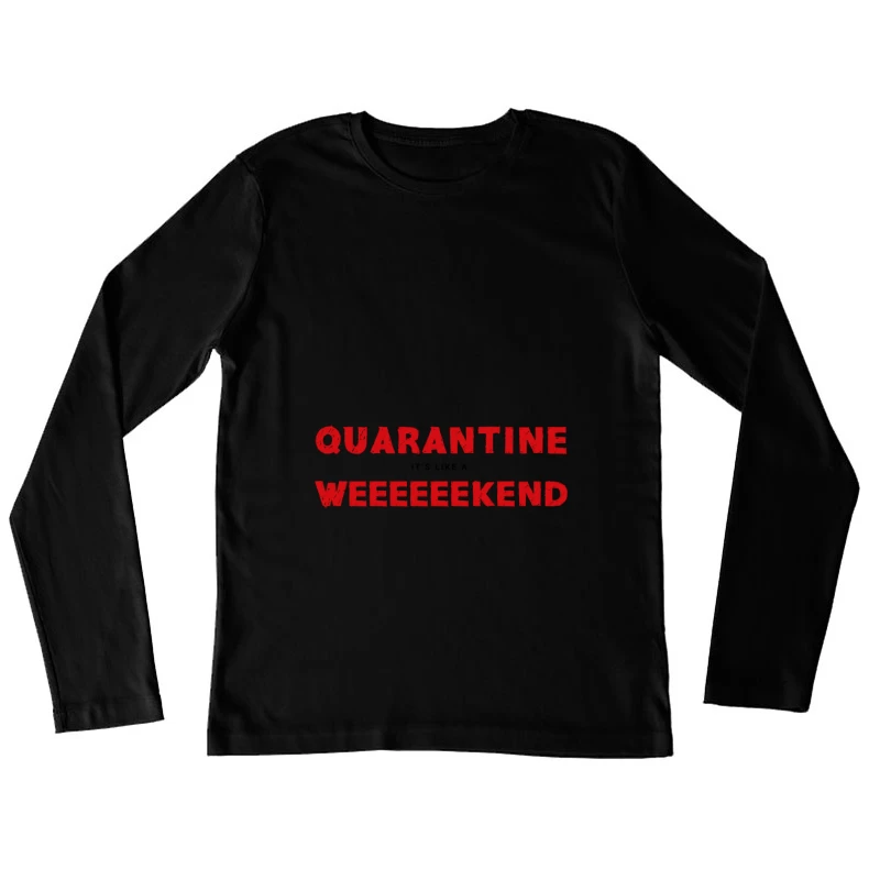 Week-end de quarantaine amusant Femme Manches Longues T-Shirt