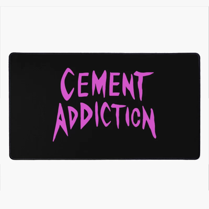 Pink Handwritten Text: Cement Addiction Desk Mat