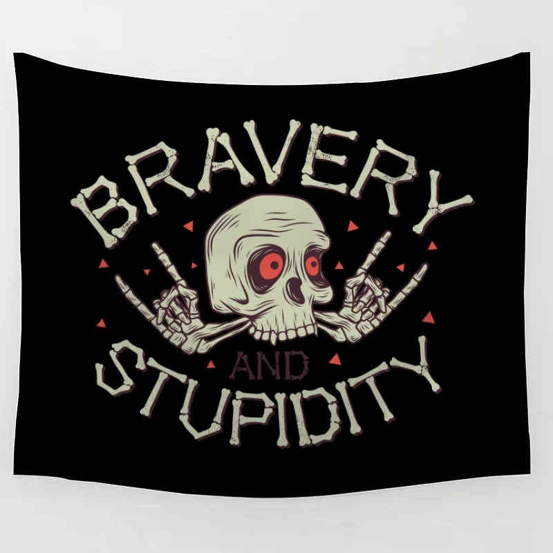 Bravery and Stupidity Skull Art Tapestry