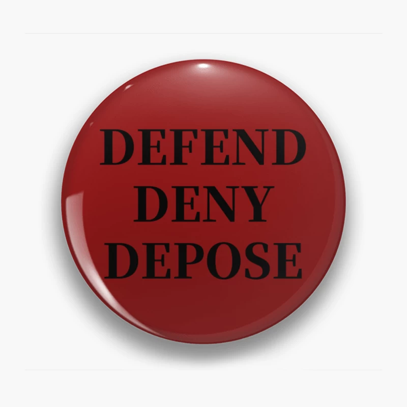 Legal Defense Strategy Text: Defend, Deny, Depose Pin