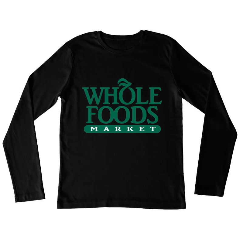 Whole Foods Market Green Corporate Logo Female Long Sleeve T-Shirt