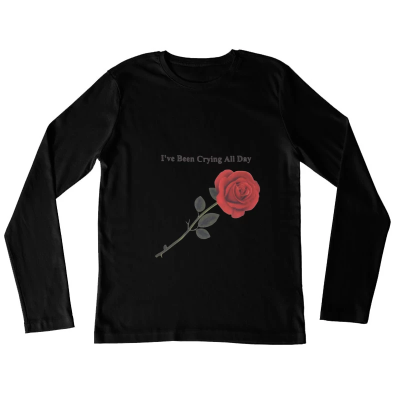 Rote Rose und Trauriger Text Damen Langarm T-Shirt