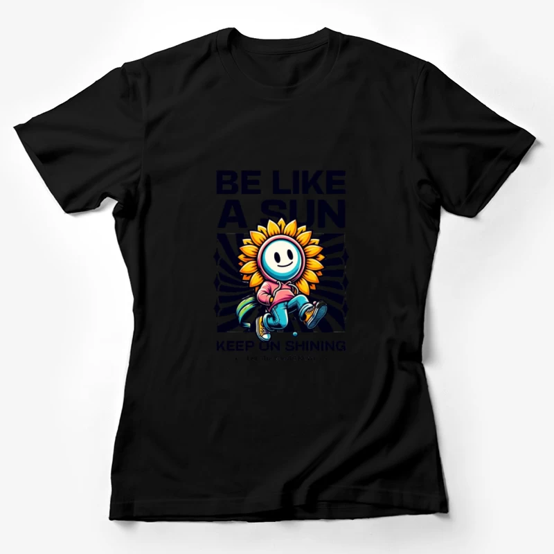 Soyez comme un soleil – personnage de dessin animé inspirant Femme T-Shirt